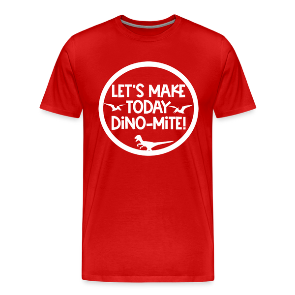 Let's Make Today Dino-Mite! Dinosaur Men's Premium T-Shirt - red
