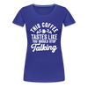 This Coffee Tastes Like You Should Stop Talking Women’s Premium T-Shirt - royal blue