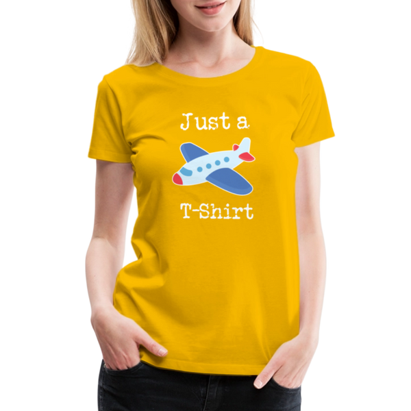 Just a Plane T-Shirt Airplane Pun Women’s Premium T-Shirt - sun yellow