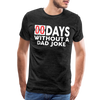 00 Days Without a Dad Joke Men's Premium T-Shirt - charcoal grey