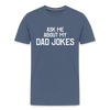 Ask Me About My Dad Jokes Men's Premium T-Shirt