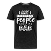 My Favorite People Call Me Dad Father's Day Men's Premium T-Shirt - charcoal grey