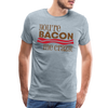 You're Bacon Me Crazy Men's Premium T-Shirt