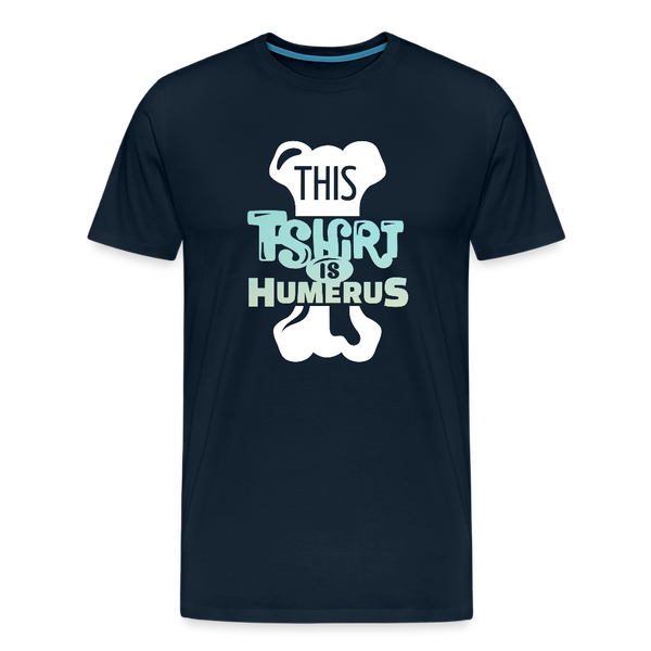 This T-Shirt is Humerus Funny Pun Men's Premium T-Shirt - deep navy