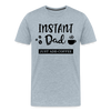 Instand Dad Just Add Coffee Men's Premium T-Shirt