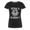 What's Kraken? Women’s Premium T-Shirt