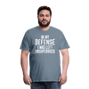 In my Defense I was left Unsupervised Men's Premium T-Shirt - steel blue