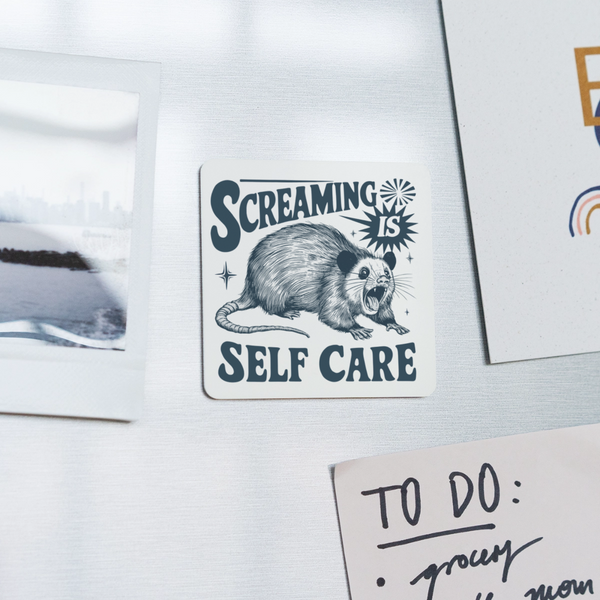 Screaming is Self Care Possum Funny Square Magnet - white