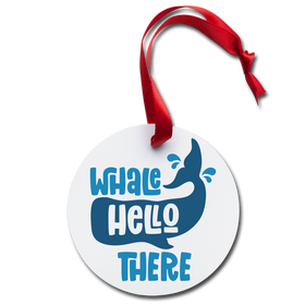 Whale Hello there funny Pun Holiday Ornament