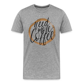 Need More Coffee Men's Premium T-Shirt