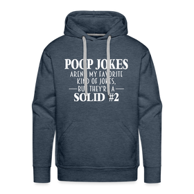 Poop Jokes Aren't my Favorite Kind of Jokes...But They're a Solid #2 Men’s Premium Hoodie