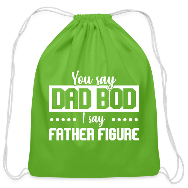 You Say Dad Bod I Say Father Figure Funny Fathers Day Cotton Drawstring Bag - clover