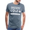 Instand Dad Just Add Coffee Men's Premium T-Shirt