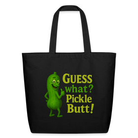 Guess What? Pickle Butt! Funny Eco-Friendly Cotton Tote