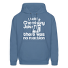 I Told a Chemistry Joke There was No Reaction Science Joke Men's Hoodie
