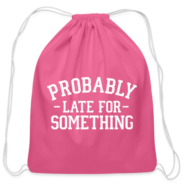 Probably Late for Something Cotton Drawstring Bag - pink
