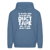 If You've Got 99 Problems, Duct Tape Will Solve 98 of Them! Men's Hoodie - denim blue