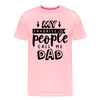 My Favorite People Call Me Dad Father's Day Men's Premium T-Shirt - pink
