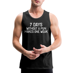 7 Days Without a Pun Makes One Weak Men’s Premium Tank