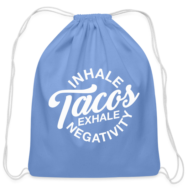 Inhale Tacos Exhale Negativity Cotton Drawstring Bag - carolina blue