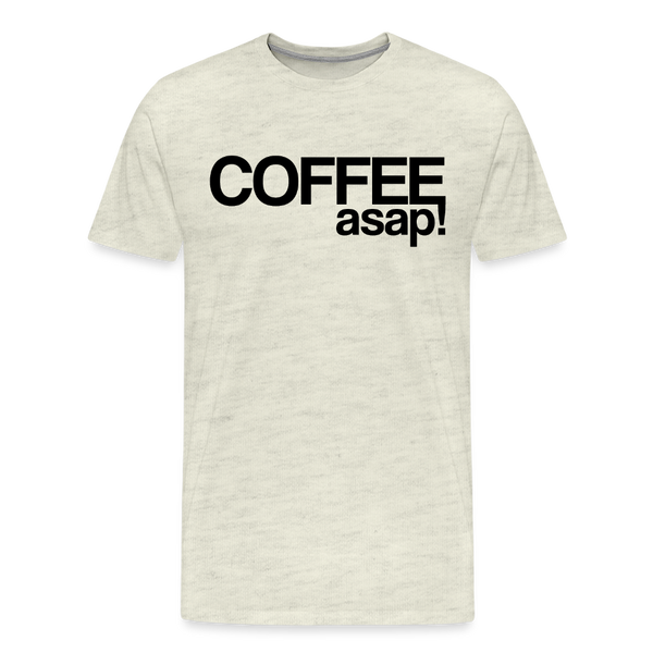 Funny Coffee ASAP! Men's Premium T-Shirt - heather oatmeal