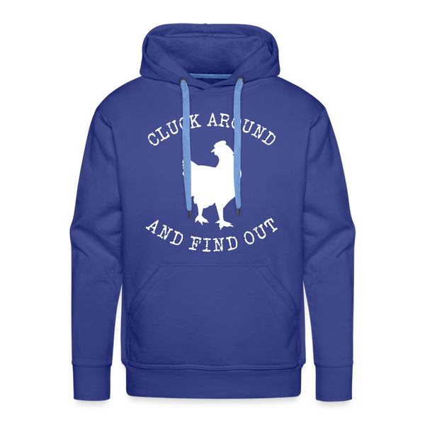 Cluck Around and Find Out Chicken Men’s Premium Hoodie - royal blue