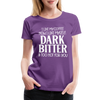 I Like My Coffee How I Like Myself Dark, Bitter and Too Hot For You Women’s Premium T-Shirt