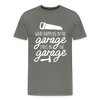 What Happens in the Garage Stays in the Garage Men's Premium T-Shirt - asphalt gray