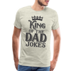 King of the Dad Jokes Men's Premium T-Shirt