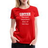 Coffee The Most Important Meal of the Day Funny Women’s Premium T-Shirt - red