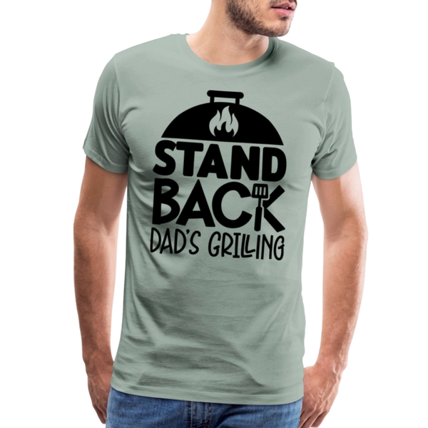 Stand Back Dad's Grilling Funny Father's Day Men's Premium T-Shirt - steel green