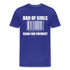 Dad of Girls Scan for Payment Men's Premium T-Shirt