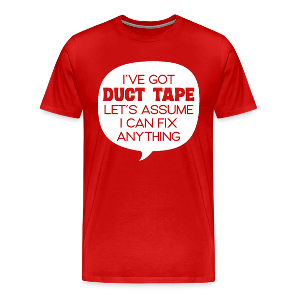 I've Got Duct Tape Let's Assume I Can Fix Anything Men's Premium T-Shirt - red