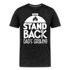 Stand Back Dad's Grilling Funny Father's Day Men's Premium T-Shirt