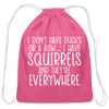 I Don't Have Ducks or a Row...Cotton Drawstring Bag
