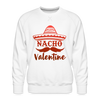 Nacho Valentine Men’s Premium Sweatshirt