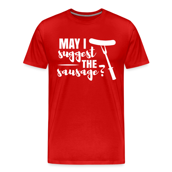 May I Suggest The Sausage Funny BBQ Men's Premium T-Shirt - red