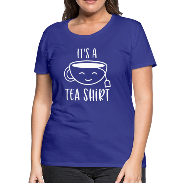 It's a Tea Shirt Pun Women’s Premium T-Shirt - royal blue