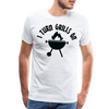 I Turn Grills On Funny BBQ Men's Premium T-Shirt - white