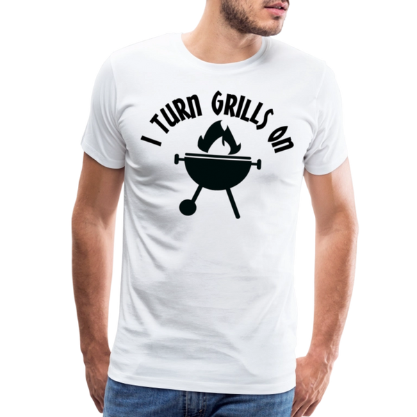 I Turn Grills On Funny BBQ Men's Premium T-Shirt - white