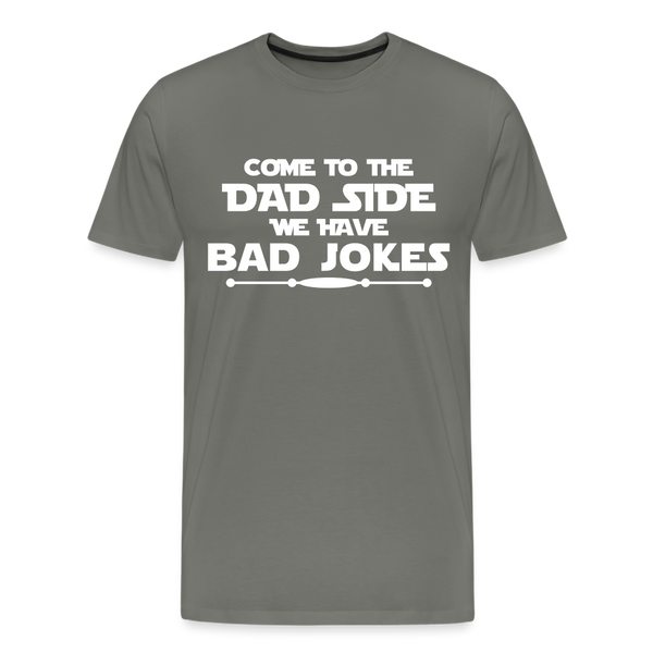 Come to the Dad Side, We Have Bad Jokes Men's Premium T-Shirt - asphalt gray