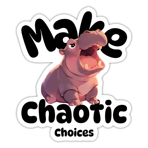 Make Chaotic Choices Hippo Sticker 4