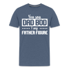 You Say Dad Bod I Say Father Figure Funny Fathers Day Men's Premium T-Shirt - heather blue