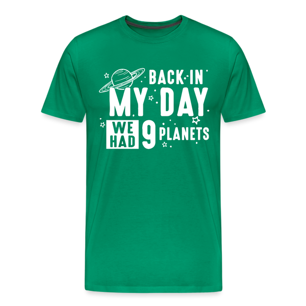 Back in my Day we had 9 Planets Men's Premium T-Shirt - kelly green