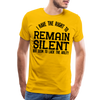 Have the Right to Remain Silent But I Seem to Lack the Ability Men's Premium T-Shirt - sun yellow