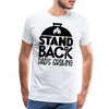 Stand Back Dad's Grilling Funny Father's Day Men's Premium T-Shirt - white