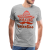 Nacho Valentine Men's Premium T-Shirt - heather gray