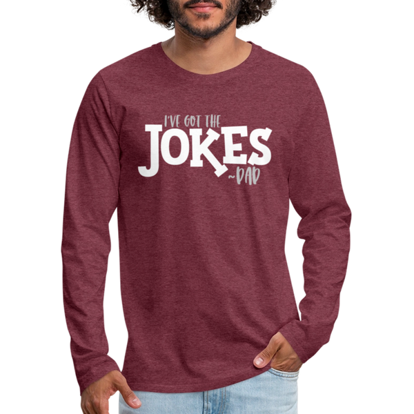 I've Got the Jokes -Dad Men's Premium Long Sleeve T-Shirt - heather burgundy