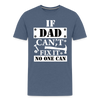 If Dad Can't Fix it No One Can Men's Premium T-Shirt - heather blue