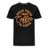 Hocus Pocus I Need Coffee to Focus Men's Premium T-Shirt - black